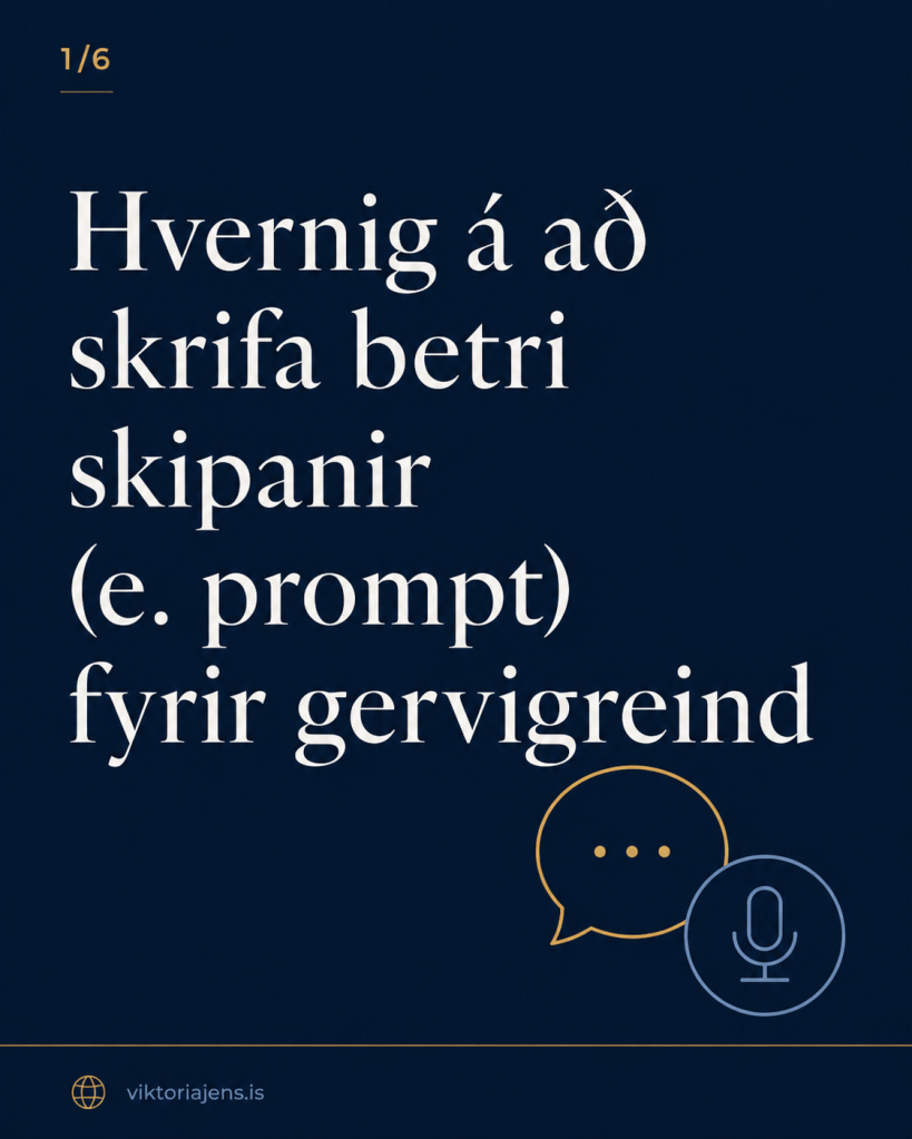 A dark blue graphic featuring the text 'Hvernig á að skrifa betri skipanir (e. prompt) fyrir gervigreind' with an icon of a speech bubble and a microphone, and a website link at the bottom.