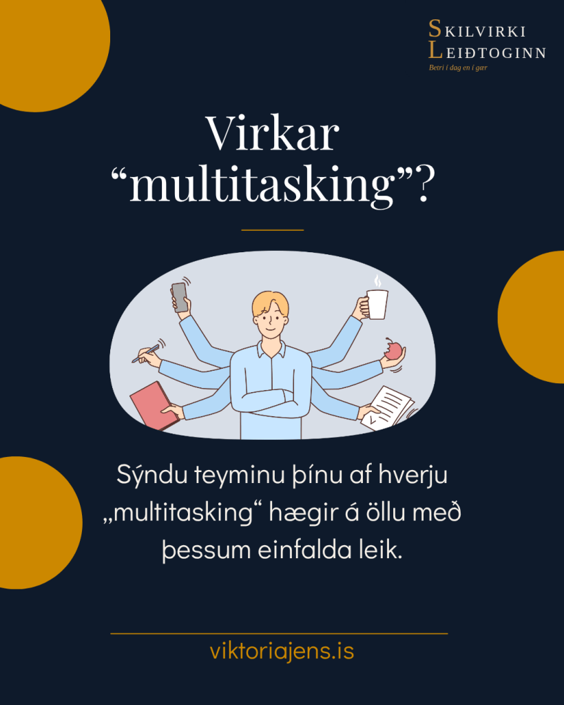 An illustrative image depicting a person with multiple arms, each holding different objects to represent multitasking, with text in Icelandic that questions the effectiveness of multitasking.