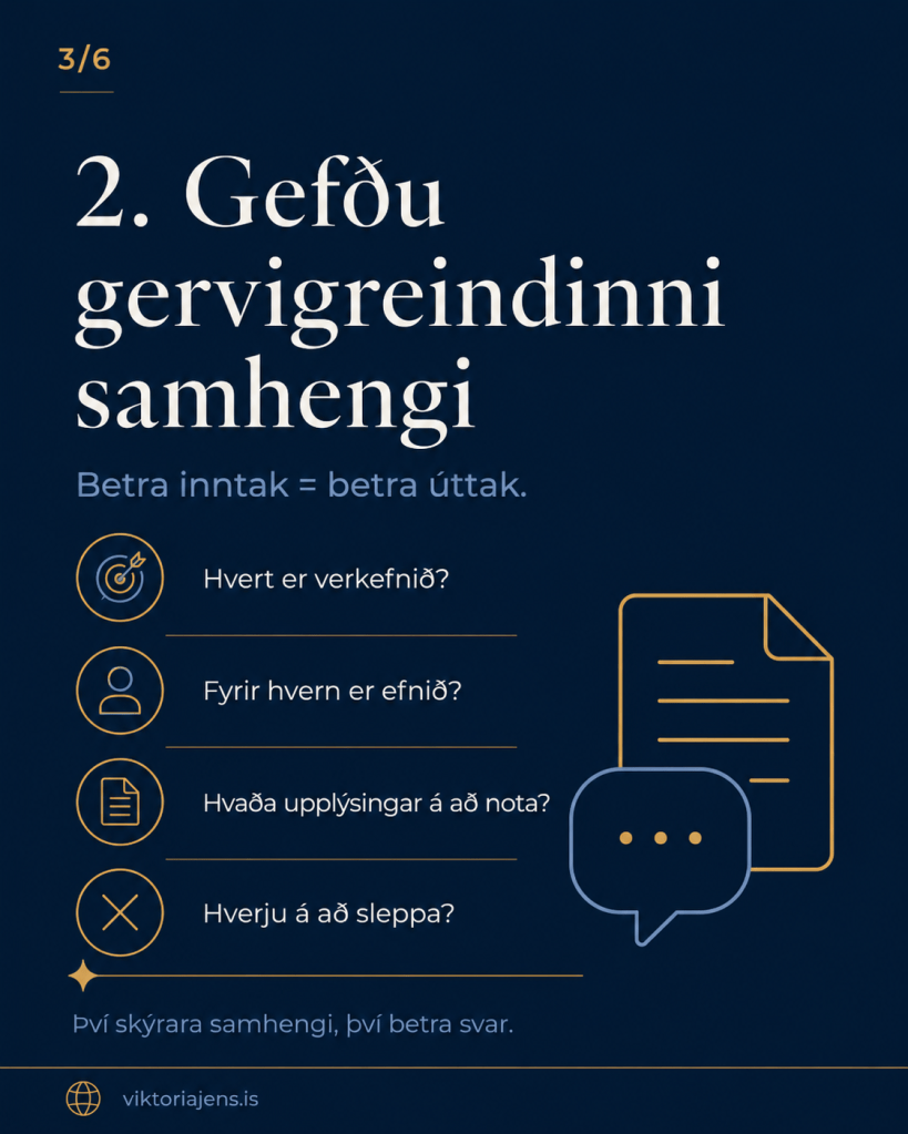 Image featuring a blue background with white and orange text outlining tips for improving input for better output in the context of artificial intelligence. It includes a numbered section titled '2. Gefðu gervigreindinni samhengi' and lists questions to consider for effective usage.
