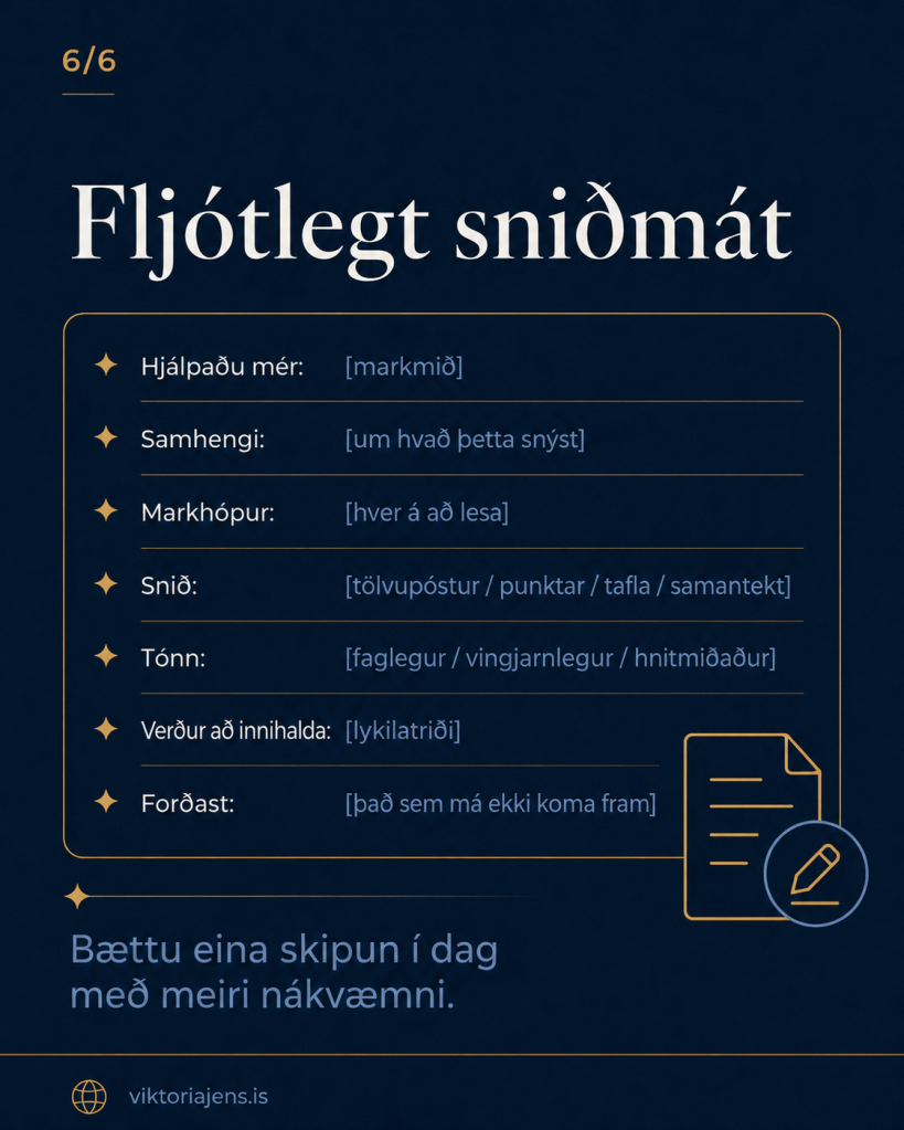 An image of a document titled 'Fljóttlegt sniðmát' containing sections for assistance, context, target audience, format, tone, content requirements, and a footer encouraging further action.