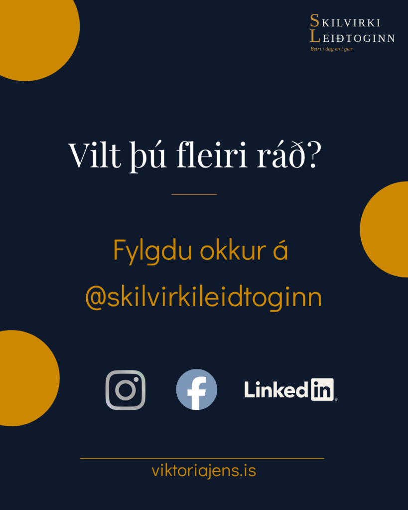 Graphic promoting social media engagement with the text asking if you want more advice, featuring the logo 'Skilvirki Leiðtoginn' and icons for Instagram, Facebook, and LinkedIn.